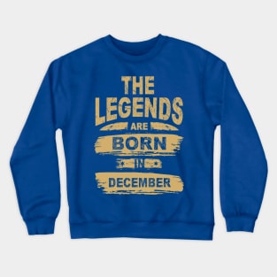 Legends Are Born In December 1 Crewneck Sweatshirt